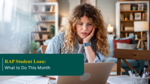 RAP Student Loan What to Do This Month